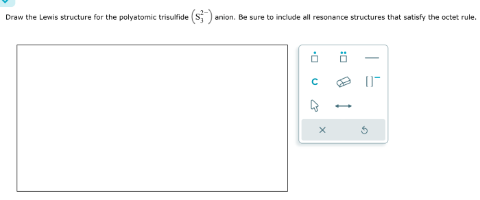 Draw the lewis structure for the polyatomic trisulfide